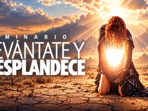 Seminario “Levántate y Resplandece”